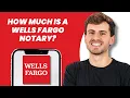 How Much Is a Wells Fargo Notary