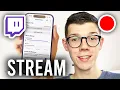 How To Live Stream On Twitch From Mobile - iPhone Android