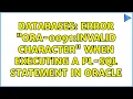 Databases Error ORA-0091 Invalid Character when executing a PL-SQL statement in Oracle