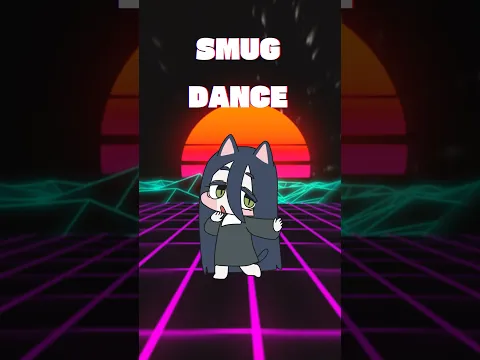 SMUG DANCE