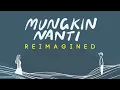 Download Lagu Mungkin Nanti Reimagined | Mitchell Zia