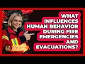 What Influences Human Behavior During Fire Emergencies And Evacuations - Inside the Firehouse