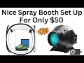 Great Spray Booth Set Up For Only $50