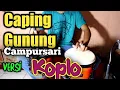 Download Lagu CAMPURSARI Versi KOPLO CAPING GUNUNG Paling Renyah