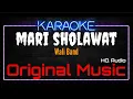 Download Lagu Karaoke Mari Sholawat ( Original Music ) HQ Audio - Wali Band