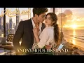 FULL I secretly married my billionaire boss My Anonymous Husband