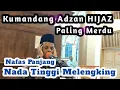 Download Lagu Terbaruu❗Adzan Hijaz Merdu Nada Tinggi Melengking dengan Nafas Panjang