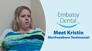 Meet Kristin Embassy Dental Murfreesboro Testimonial
