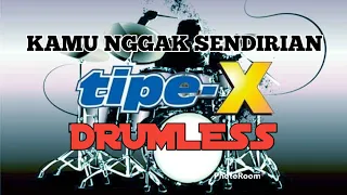 kamu nggak sendirian tipe x drumless tanpa drum no drum