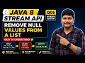 Java 8 Stream API Most Asked Interview Question Remove Null Values from a List Easy Trick