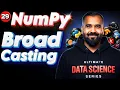 BroadCasting using Numpy Explained in Hindi Ultimate Data Science Series