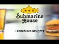 Submarine House Franchise Opportunities