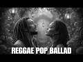 Lagu Reggae Pop Ballad | Soulful Duet of Love \u0026 Hope | Volume 41