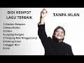DIDI KEMPOT FULL ALBUM TERBAIK SEWU KUTHO CIDRO LAYANG KANGEN LILO KALUNG EMAS STASIUN BALAPAN