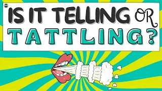 Is it Tattling or Telling