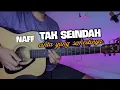 NAFF - TAK SEINDAH CINTA YANG SEMESTINYA (gitar cover) instrumen akustik + drum