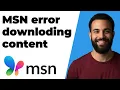 Msn Error Downloading Content Quick Fix Guide