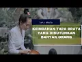 Download Lagu KEINDAHAN TAPA BRATA YANG DIBUTUHKAN BANYAK ORANG MP3