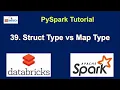 40 struck type vs map type in pyspark what is the difference between struct type and map type