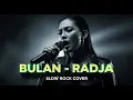 Lagu Bulan - Radja (Slow Rock Version) 🌙 | Gila Vokal \u0026 Aransemen Paling Epic!