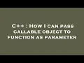 C How I can pass callable object to function as parameter