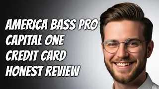 How To Understand The Bass Pro Shops Club Capital One Credit Card Before Applying
