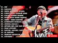 Iwan Fals Full Album Nostalgia Terpopuler | Nak - Siang Seberang Istana - Bongkar - Ibu