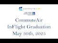 CommuteAir InFlight Graduation Ceremony - May 30th 2025