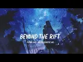 Beyond The Rift | Future Bass \u0026 Melodic Dubstep Mix