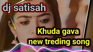 khuda gawah new trending song dj satish djsatisah