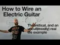 How to Wire an Electric Guitar Full Guitar Wiring Tutorial Electronics Explained