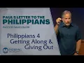 Philippians 4 - Getting Along Giving Out