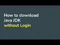 How to Download and Install Java JDK without Login to Oracle