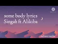 Download Lagu Singah ft Alikiba -Some body (official lyrics video)