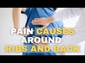 What causes pain around the ribs and back symptoms