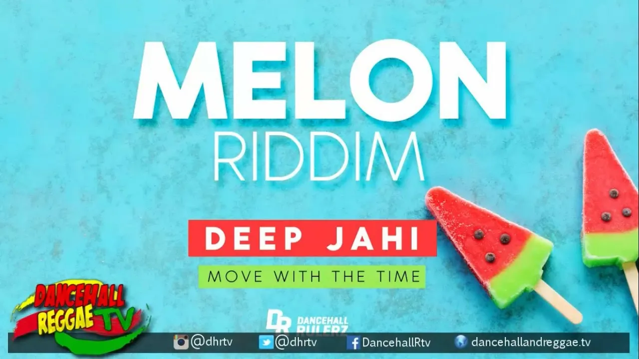 Deep Jahi - Move With The Time ▶Melon Riddim ▶Dancehall Rulerz ▶Dancehall ▶Reggae 2016