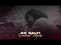 Download Lagu Ek Galti Emotional Mashup ( Vdj Shana Mashup ) | Arijit Singh X Yasser Desai