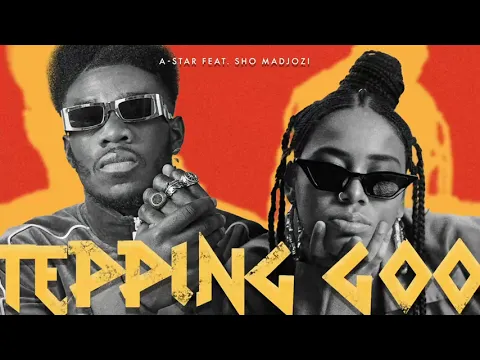 Download MP3 *NEW* A-Star Feat. Sho Madjozi - Stepping Good (Official Stream)