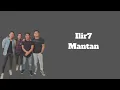 Download Lagu ILIR7 - Mantan(Lirik Lagu)