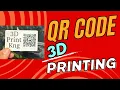QR Code 3D Printing
