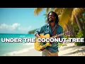 Download Lagu Under the Coconut Tree 🌿🔥 | Chill Reggae Vibes \u0026 Weed Anthem 2025
