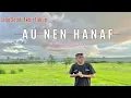 Lagu Lagu Sedih Anak Rantau || AU NEN HANAF (OMV Fendi Loasana)