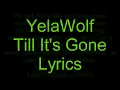 Yelawolf - Till It's Gone [HQ & Lyrics]