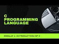 Module 1 Introduction of C Programming Language C Programming Language For Beginners