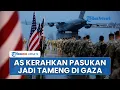 Download Lagu AS Terjunkan Pasukan ke Jalur Gaza, Jadi Tameng Bagi Hamas 'Hadapi' Potensi Israel Nekat Menyerang