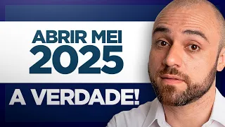 ⚠️ABRIR MEI em 2025? Ainda Vale a Pena?