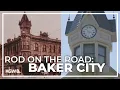 Visiting Baker City s historic hotel and popular spots