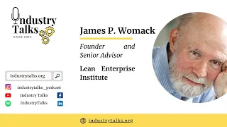 IndustryTalks E11: James P. Womack