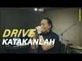 Download Lagu DRIVE - KATAKANLAH (LIVE) | BERBAGI MUSIK