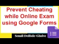 Prevent Cheating While online Exams using Google Forms Easy steps to prevent cheating